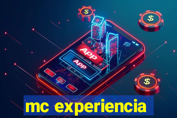 mc experiencia